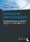  - Soziologie der Zwischenkriegszeit. Ihre Hauptströmungen und zentralen Themen im deutschen Sprachraum