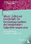 Bosan¿i¿, Sa¿a - Wissen, Selbst und Gesellschaft: Die Forschungsperspektive der Interpretativen Subjektivierungsanalyse