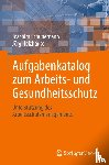 Schünemann, Joachim, Holzhäuser, Jörg - Aufgabenkatalog zum Arbeits- und Gesundheitsschutz