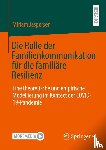 Jaspersen, Miriam - Die Rolle der Familienkommunikation für die familiäre Resilienz