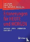  - Erinnerungen für HEUTE und MORGEN
