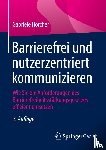 Horcher, Gabriele - Barrierefrei und nutzerzentriert kommunizieren