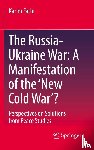 Fathi, Karim - The Russia-Ukraine War: A Manifestation of the ‘New Cold War’?