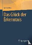 Dux, Günter - Das Glück der Erkenntnis