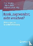  - Krank, zugewandert, nicht versichert?