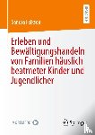 Falkson, Sandra - Erleben und Bewältigungshandeln von Familien häuslich beatmeter Kinder und Jugendlicher