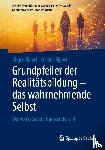 Rippel, Jürgen, Rippel, Kristina - Grundpfeiler der Realitätsbildung - das wahrnehmende Selbst