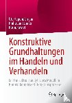 Hagehülsmann, Ute, Schäfer, Philip Jan, Kessel, Bernd - Konstruktive Grundhaltungen im Handeln und Verhandeln