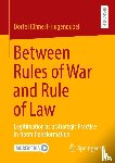 Hühnert-Hugendubel, Dorte - Between Rules of War and Rule of Law