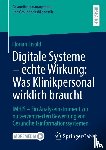 Eisold, Florian - Digitale Systeme - echte Wirkung: Was Klinikpersonal wirklich braucht