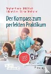 Pflaum, Stephan, Erfurth, Dirk, Uitz, Johanna, Brielmaier, Michael - Der Kompass zum perfekten Praktikum