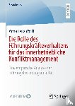 Wolff, Anna Lena - Die Rolle des Führungskräfteverhaltens für das innerbetriebliche Konfliktmanagement