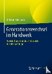 Schuchardt, Christian - Generationenwechsel im Handwerk