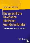 Uçar, Erdem, Kara, Yasin - Die sprachliche Navigation türkischer Grundschulkinder