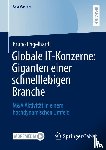Engelhardt, Bruno - Globale IT-Konzerne: Giganten einer schnelllebigen Branche