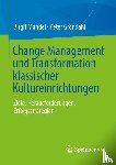 Mandel, Birgit, Gröndahl, Peter - Change Management und Transformation klassischer Kultureinrichtungen