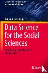 Schlegel, Benjamin E. - Data Science for the Social Sciences