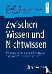  - Zwischen Wissen und Nichtwissen
