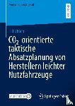 Uhlich, Till - CO¿-orientierte taktische Absatzplanung von Herstellern leichter Nutzfahrzeuge
