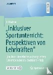 Hafner, Jil - "Inklusiver Sportunterricht: Perspektiven von Lehrkräften"