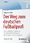 Kelm, Benjamin - Der Weg zum deutschen Fußballprofi