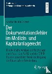 Grimm, Sascha Nicolai - Der Dokumentationsfehler im Medizin- und Kapitalanlagerecht