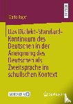 Hager, Maria - Das Dialekt-Standard-Kontinuum des Deutschen in der Aneignung des Deutschen als Zweitsprache im schulischen Kontext