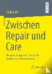 Suhr, Maike - Zwischen Repair und Care