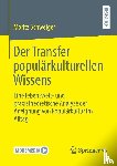 Schweiger, Moritz - Der Transfer populärkulturellen Wissens