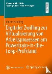 Schilling, Jannes - Digitaler Zwilling zur Virtualisierung von Arbeitsprozessen am Powertrain-in-the-Loop-Prüfstand