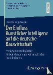 Mézes, Ricarda Anja - Der Einfluss Künstlicher Intelligenz auf die deutsche Bauwirtschaft