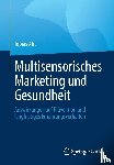 Abt, Tobias - Multisensorisches Marketing und Gesundheit