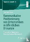Brockhaus, Jana - Kommunikative Positionierung von Unternehmen in öffentlichen Diskursen