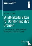 Pavlakos, Nikolaos - Strafbarkeitsrisiken für Berater und ihre Grenzen
