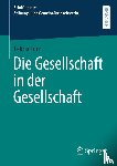 Lurz, Felicia - Die Gesellschaft in der Gesellschaft