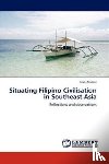 Mulder, Niels - Situating Filipino Civilisation in Southeast Asia