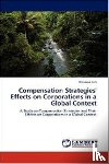 Kim, Wonseok - Compensation Strategies' Effects on Corporations in a Global Context