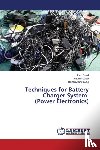 Jamil Irfan, Zhao Jinquan - Techniques for Battery Charger System (Power Electronics)