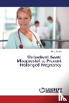 Jindal Nikita - Outpatient Based Misoprostol to Prevent Prolonged Pregnancy