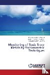 Reddy Prasad, Puthalapattu, Sreedhar, Neelam Yugandhar, Sandhya, Punyasamudram - Monitoring of Toxic Trace Metals by Voltammetric Techniques