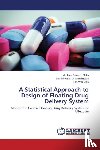 Meka Venkata Srikanth, Dharmalingam Senthil Rajan, Chie Tan Wei - A Statistical Approach to Design of Floating Drug Delivery System
