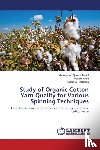 Tusief Muhammad Qamar, Amin Nabeel, Rehman Atique-Ur- - Study of Organic Cotton Yarn Quality for Various Spinning Techniques