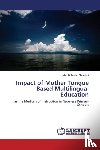 Bhandari Man Bahadur - Impact of Mother Tongue Based Multilingual Education