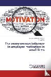 Magdinceva-Sopova Marija, Postolov Kiril - The entrepreneurs influence in employee motivation in small firms