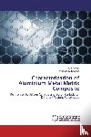 Singh Arun, Sharma Avadesh K - Characterization of Aluminium Metal Matrix Composite
