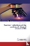Mpungose, Cedric Bheki - Teachers' reflections of the teaching of physical sciences CAPS