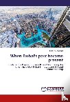 AL Hassan, Nasir - When Dubai's past became present