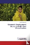 Kulshreshtha, Nidhi - Women's Employment Status in India Post Liberalisation