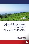 Sharma, Rakesh - Nutrient Indexing of Apple Orchards using Geo-Spatial Techniques