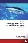 A¿imovi¿, Sa¿a - The Development of Big Game Fishing in the East Adriatic